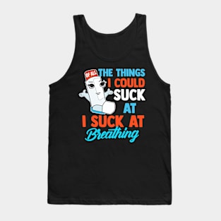 I Suck At Breathing Funny Inhaler Asthma Awareness Tank Top